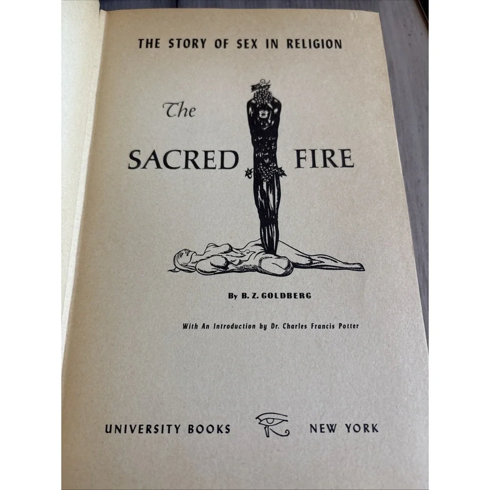 The Sacred Fire, Storm Of Sex In‎ Religion ,1958,B.Z. Goldberg,Illust,DJ